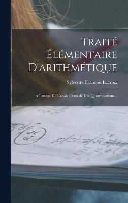 bokomslag Traité Élémentaire D'arithmétique