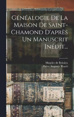 Gnalogie De La Maison De Saint-chamond D'aprs Un Manuscrit Indit... 1