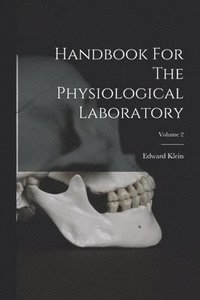 bokomslag Handbook For The Physiological Laboratory; Volume 2