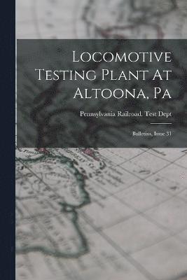 Locomotive Testing Plant At Altoona, Pa 1