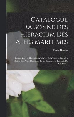 bokomslag Catalogue Raisonne Des Hieracium Des Alpes Maritimes