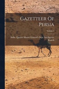 bokomslag Gazetteer Of Persia; Volume 4