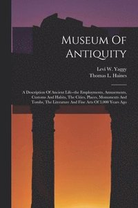 bokomslag Museum Of Antiquity