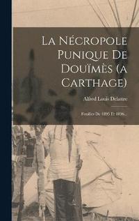 bokomslag La Ncropole Punique De Doums (a Carthage)
