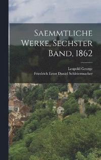bokomslag Saemmtliche Werke, Sechster Band, 1862