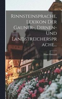 bokomslag Rinnsteinsprache, Lexikon Der Gauner-, Dirnen- Und Landstreichersprache...