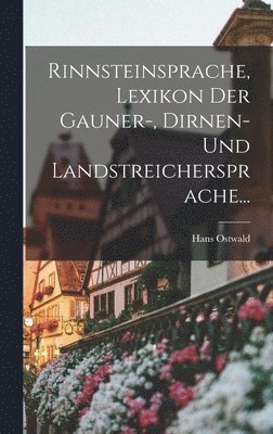 Rinnsteinsprache, Lexikon Der Gauner-, Dirnen- Und Landstreichersprache... 1