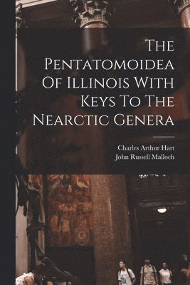 bokomslag The Pentatomoidea Of Illinois With Keys To The Nearctic Genera