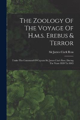 James Clark Ross - Zoology Of The Voyage Of H.m.s. Erebus & Terror, Häftad