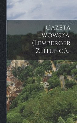 bokomslag Gazeta Lwowska. (lemberger Zeitung.)...