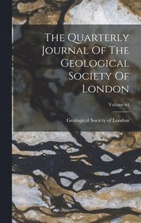 bokomslag Quarterly Journal Of The Geological Society Of London; Volume 64