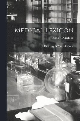 Robley Dunglison - Medical Lexicon, Häftad