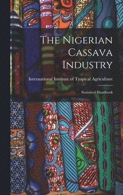 The Nigerian Cassava Industry 1