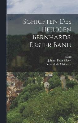 Schriften des Heiligen Bernhards, erster Band 1