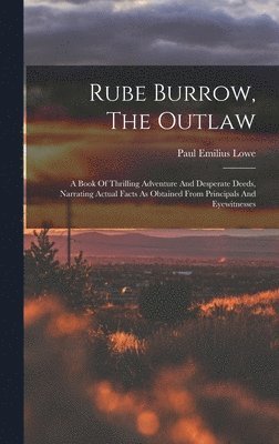 bokomslag Rube Burrow, The Outlaw