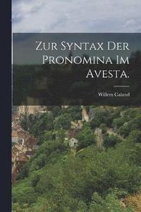 bokomslag Zur Syntax der Pronomina im Avesta.