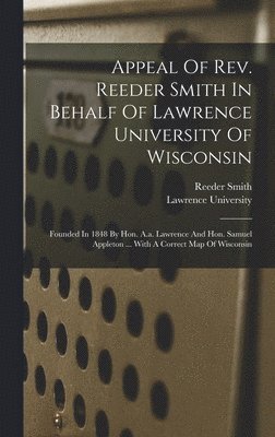 bokomslag Appeal Of Rev. Reeder Smith In Behalf Of Lawrence University Of Wisconsin