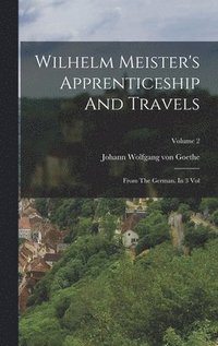 bokomslag Wilhelm Meister's Apprenticeship And Travels