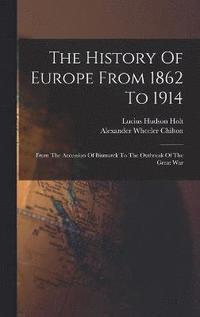 bokomslag The History Of Europe From 1862 To 1914