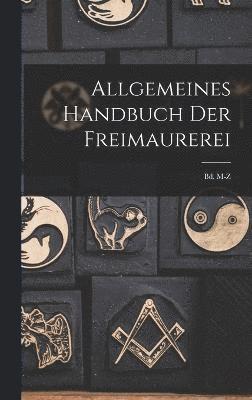 Allgemeines Handbuch Der Freimaurerei