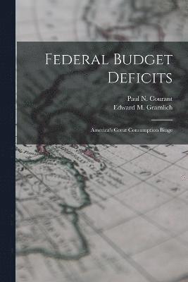 Paul N Courant, Paul N. Courant, Edward M Gramlich - Federal Budget Deficits, Häftad