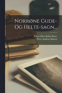 bokomslag Norrne Gude- Og Helte-sagn...