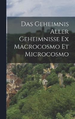 bokomslag Das Geheimnis Aller Geheimnisse Ex Macrocosmo Et Microcosmo