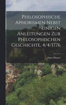 Ernst Platner - Philosophische Aphorismen nebst einigen Anleitungen zur philosophischen Geschichte, 4/4/1776, Inbunden