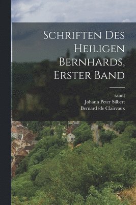 Bernard (de Clairvaux, Saint), saint) - Schriften des Heiligen Bernhards, erster Band, Häftad