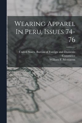 Wearing Apparel In Peru, Issues 74-76