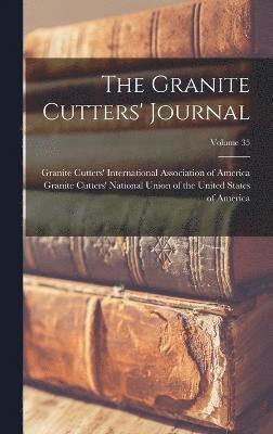 The Granite Cutters' Journal; Volume 35 1