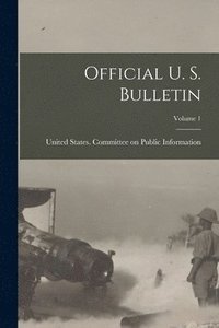 bokomslag Official U. S. Bulletin; Volume 1