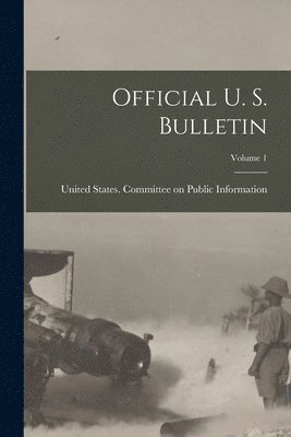 Official U. S. Bulletin; Volume 1 1