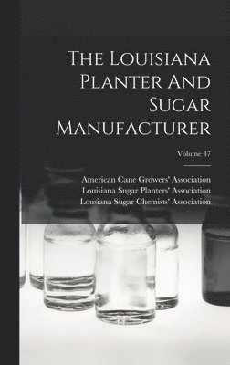 bokomslag Louisiana Planter And Sugar Manufacturer; Volume 47