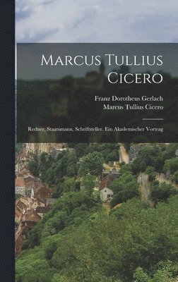 Franz Dorotheus Gerlach - Marcus Tullius Cicero, Inbunden