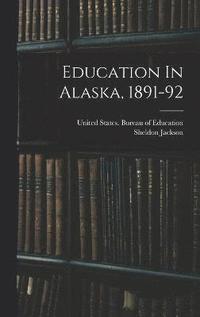 bokomslag Education In Alaska, 1891-92