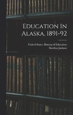 Education In Alaska, 1891-92 1