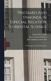 bokomslag Prichard And Symonds In Especial Relation To Mental Science