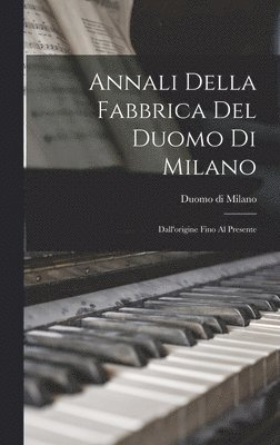 bokomslag Annali Della Fabbrica Del Duomo Di Milano