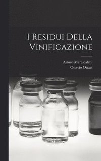 bokomslag I Residui Della Vinificazione