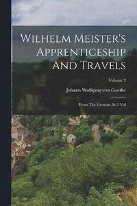 bokomslag Wilhelm Meister's Apprenticeship And Travels