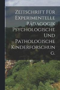 bokomslag Zeitschrift für Experimentelle Pädagogik psychologische und pathologische Kinderforschung.