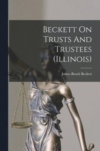 bokomslag Beckett On Trusts And Trustees (illinois)