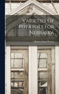 bokomslag Varieties Of Potatoes For Nebraska