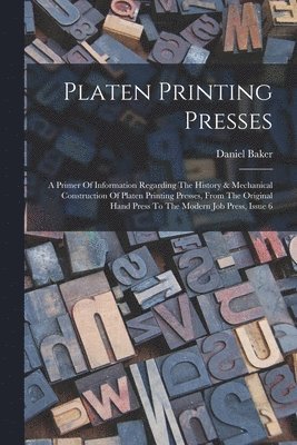 Daniel Baker - Platen Printing Presses, Häftad
