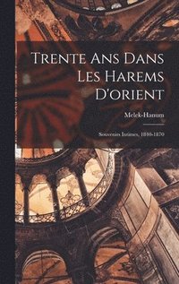 bokomslag Trente Ans Dans Les Harems D'orient