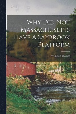 Why Did Not Massachusetts Have A Saybrook Platform 1