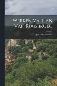 bokomslag Werken Van Jan Van Ruusbroec