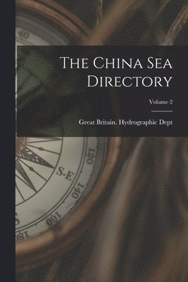 bokomslag China Sea Directory; Volume 2