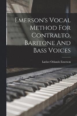 Emerson's Vocal Method For Contralto, Baritone And Bass Voices 1